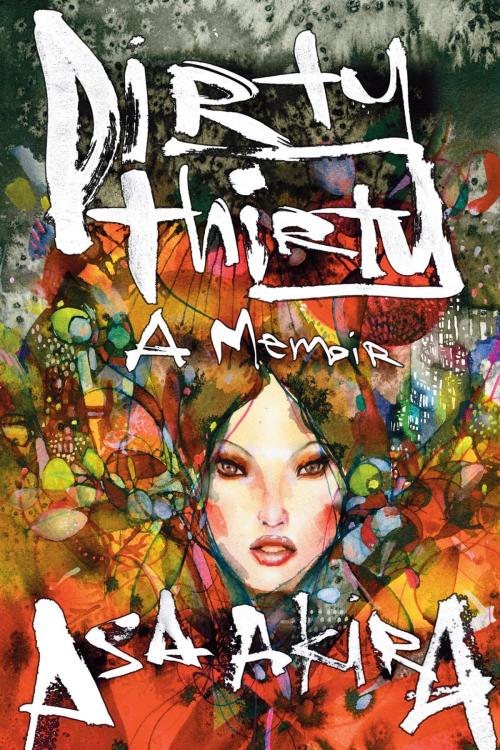 Cover of the book Dirty Thirty by Asa Akira, Cleis Press