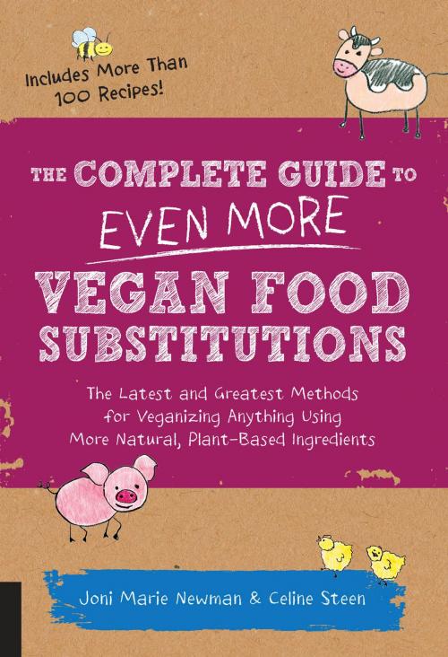 Cover of the book The Complete Guide to Even More Vegan Food Substitutions by Celine Steen, Joni Marie Newman, Fair Winds Press
