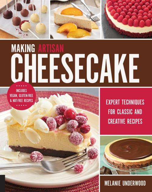 Cover of the book Making Artisan Cheesecake by Melanie Underwood, Quarry Books