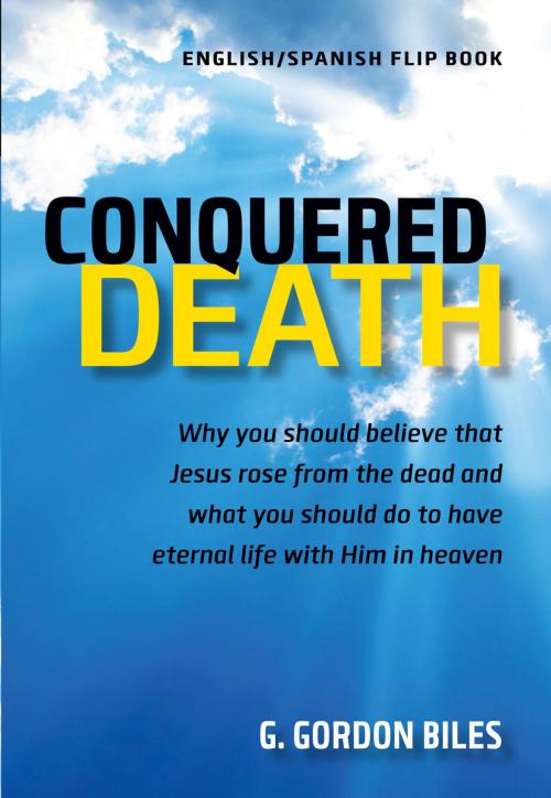 Cover of the book Conquered Death/Conquistó La Muerte by G. Gordon Biles, Charisma House