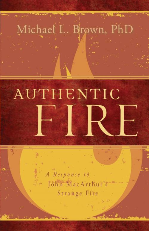 Cover of the book Authentic Fire by Michael L. Brown, PhD, Charisma House