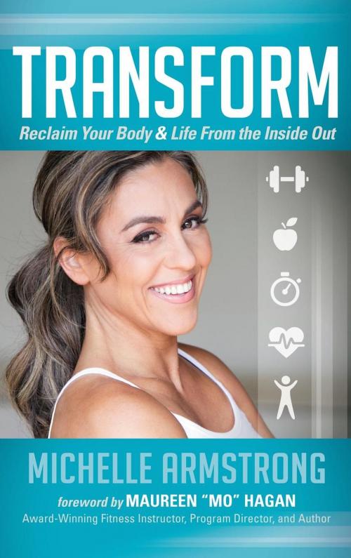Cover of the book Transform by Michelle Armstrong, Morgan James Publishing