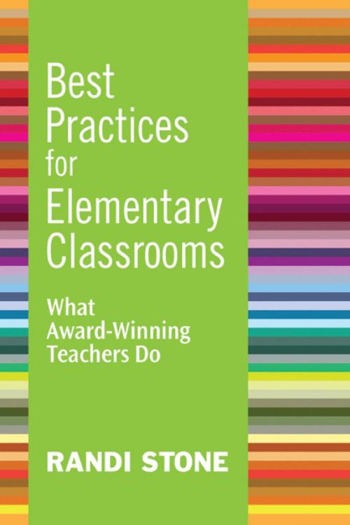 Cover of the book Best Practices for Elementary Classrooms by Randi Stone, Skyhorse