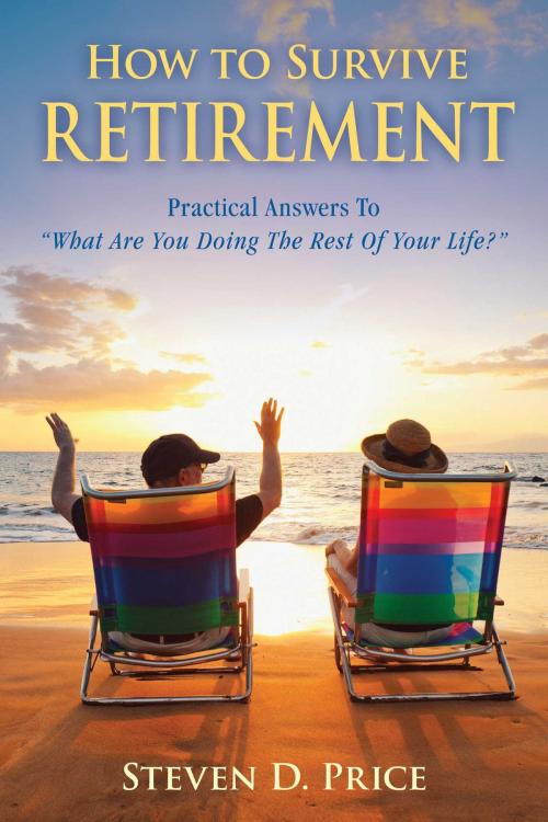Cover of the book How to Survive Retirement by Steven D. Price, Skyhorse