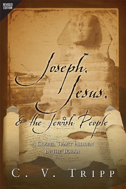 Cover of the book Joseph, Jesus, and the Jewish People: A Gospel Tract Hidden in the Torah by C.V. Tripp, Redemption Press