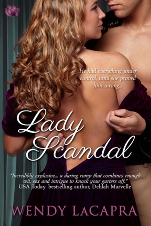 Cover of the book Lady Scandal by Wendy LaCapra, Entangled Publishing, LLC