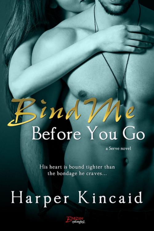 Cover of the book Bind Me Before You Go by Harper Kincaid, Entangled Publishing, LLC