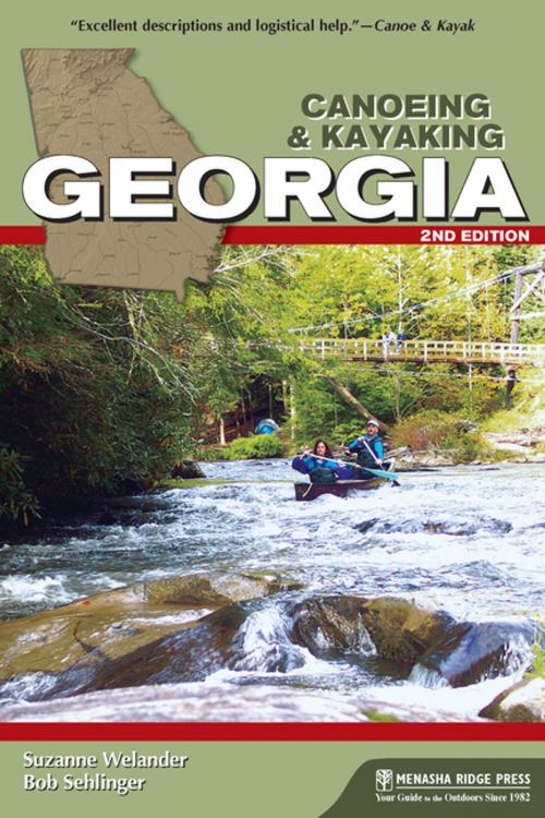 Cover of the book Canoeing & Kayaking Georgia by Suzanne Welander, Bob Sehlinger, Menasha Ridge Press