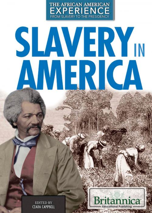 Cover of the book Slavery in America by Kathy Campbell, Britannica Educational Publishing