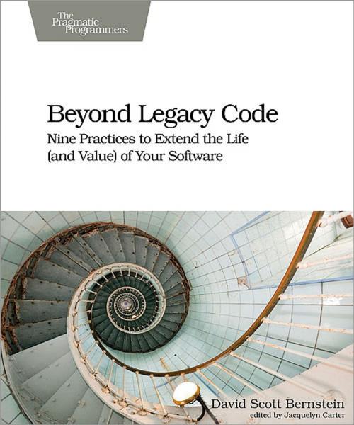 Cover of the book Beyond Legacy Code by David Scott Bernstein, Pragmatic Bookshelf