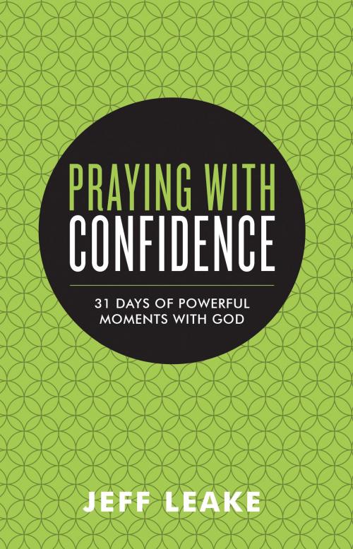 Cover of the book Praying with Confidence by Jeff Leake, Salubris Resources