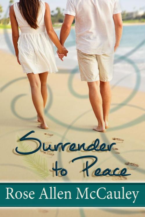 Cover of the book Surrender to Peace by Rose Allen McCauley, Olivia Kimbrell Press