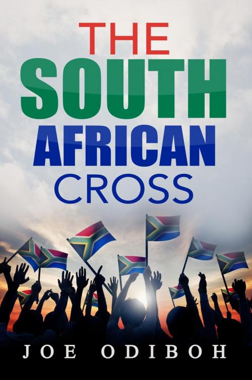 Cover of the book The South African Cross by Joe Odiboh, Editions Dedicaces