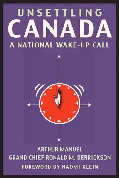 Cover of the book Unsettling Canada by Arthur Manuel, Grand Chief Grand Chief Ronald M. Derrickson, Between the Lines