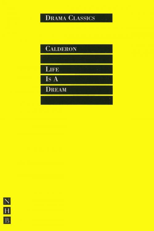 Cover of the book Life is a Dream by Pedro Calderón, Nick Hern Books