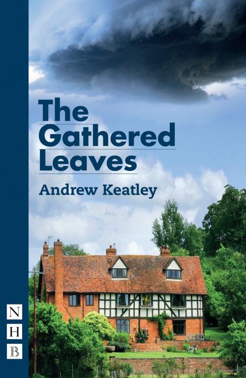 Cover of the book The Gathered Leaves (NHB Modern Plays) by Andrew Keatley, Nick Hern Books