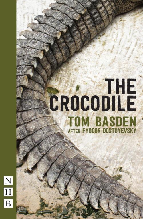 Cover of the book The Crocodile (NHB Modern Plays) by Fyodor Dostoyevsky, Nick Hern Books