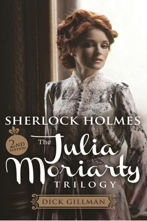 Cover of the book Sherlock Holmes and The Julia Moriarty Trilogy by Dick Gillman, Andrews UK