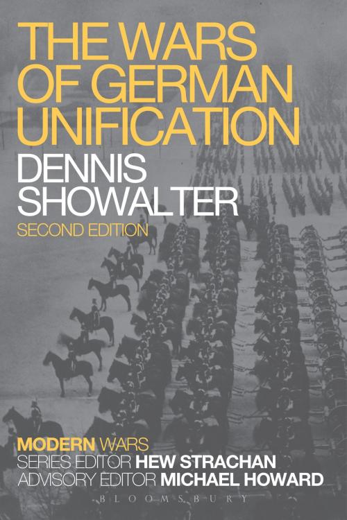 Cover of the book The Wars of German Unification by Professor Dennis Showalter, Bloomsbury Publishing