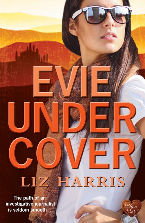 Cover of the book Evie Undercover (Choc Lit) by Liz Harris, Choc Lit