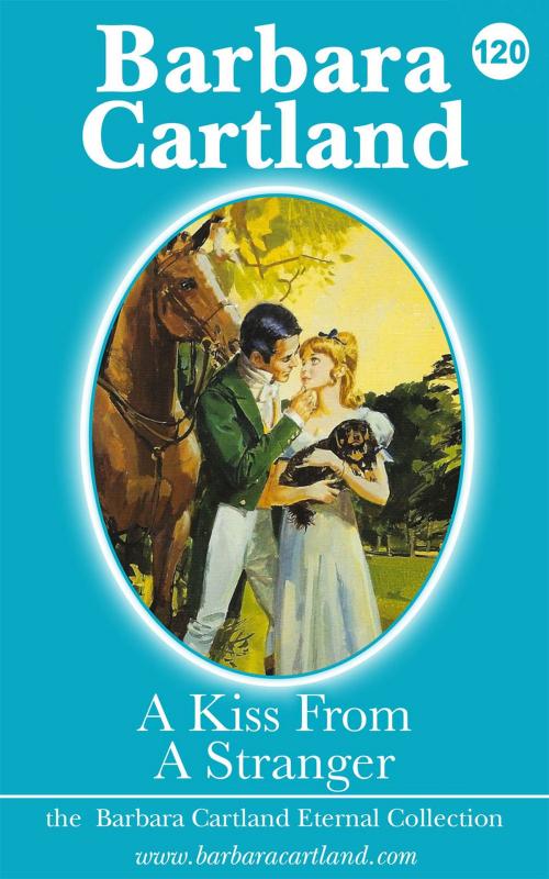Cover of the book 120. Kiss from a Stranger by Barbara Cartland, Barbara Cartland Ebooks Ltd