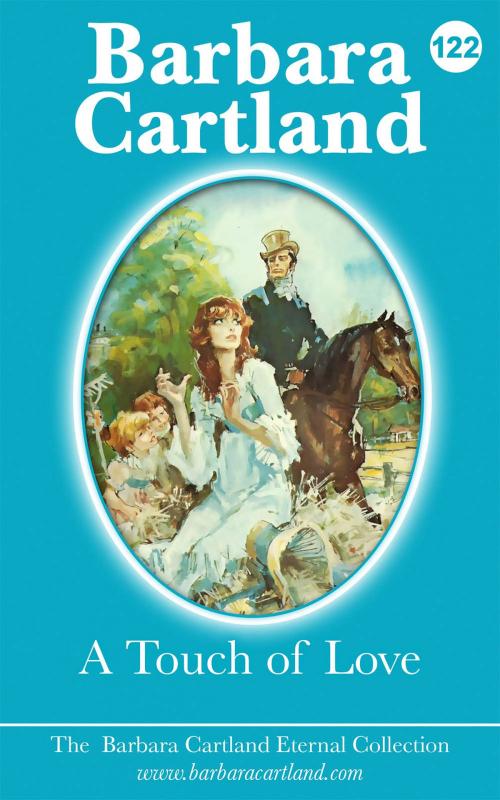 Cover of the book 122. A Touch Of Love by Barbara Cartland, Barbara Cartland Ebooks Ltd