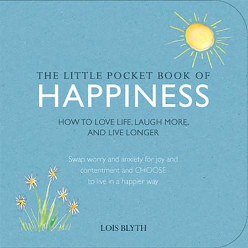 Cover of the book The Little Pocket Book of Happiness by Lois Blyth, Ryland Peters & Small