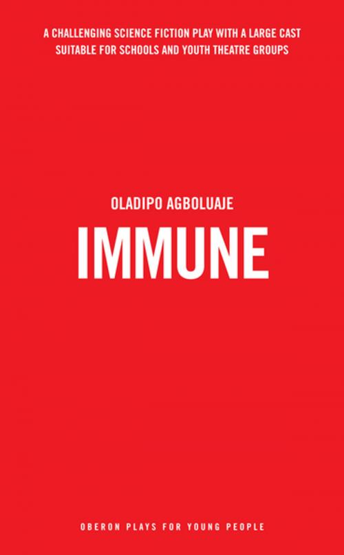 Cover of the book Immune by Oladipo Agboluaje, Oberon Books