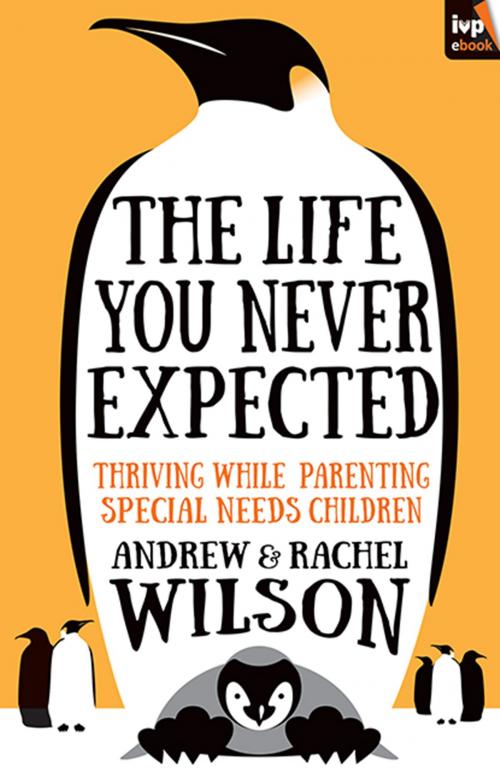 Cover of the book The Life You Never Expected by Andrew Wilson, IVP