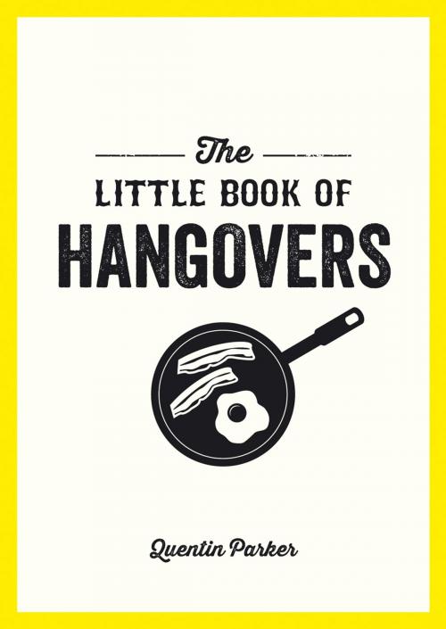 Cover of the book The Little Book of Hangovers by Quentin Parker, Summersdale Publishers Ltd