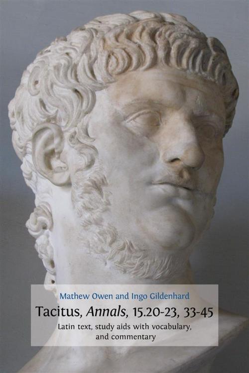 Cover of the book Tacitus, Annals, 15.20–23, 33–45 by Mathew Owen, Ingo Gildenhard, Open Book Publishers