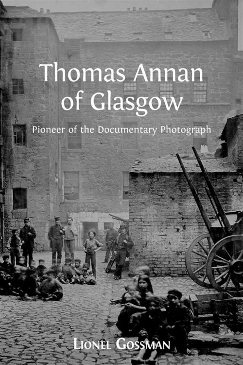 Cover of the book Thomas Annan of Glasgow by Lionel Gossman, Open Book Publishers