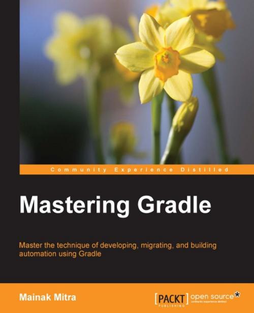 Cover of the book Mastering Gradle by Mainak Mitra, Packt Publishing