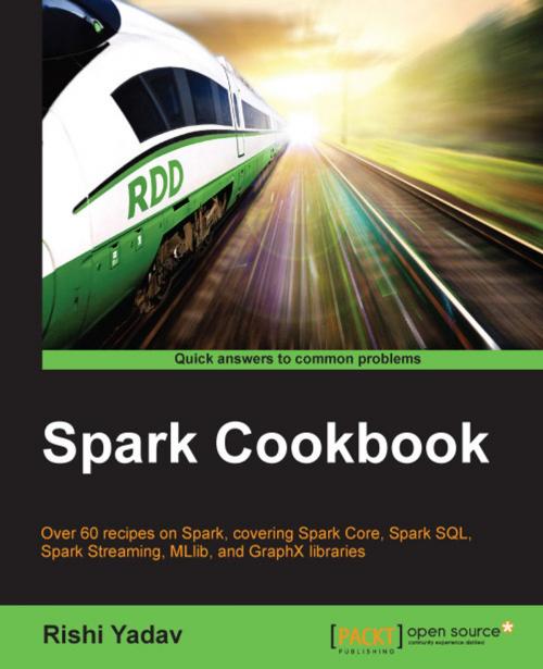Cover of the book Spark Cookbook by Rishi Yadav, Packt Publishing