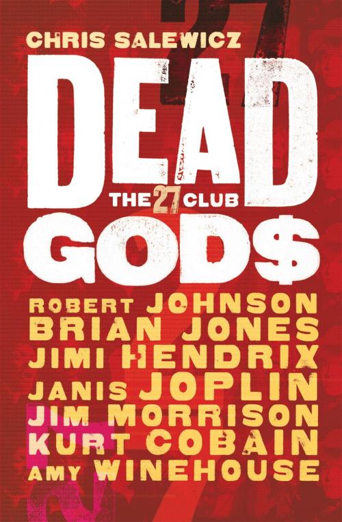 Cover of the book Dead Gods: The 27 Club by Chris Salewicz, Quercus Publishing