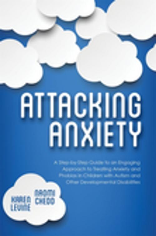 Cover of the book Attacking Anxiety by Naomi Chedd, Karen Levine, Jessica Kingsley Publishers