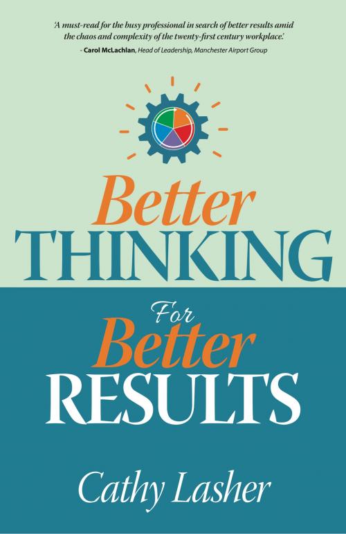Cover of the book Better Thinking for Better Results by Cathy Lasher, Panoma Press