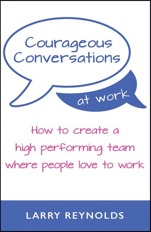Cover of the book Courageous Conversations at Work by Larry Reynolds, Troubador Publishing Ltd