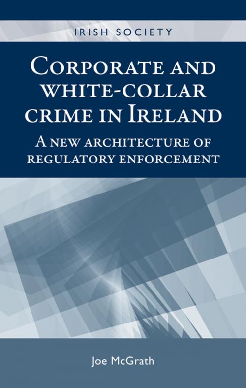Cover of the book Corporate and white-collar crime in Ireland by Joe McGrath, Manchester University Press