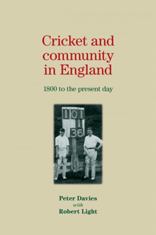 Cover of the book Cricket and community in England by Peter Davies, Manchester University Press