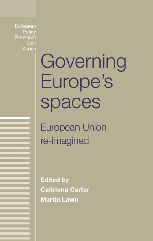Cover of the book Governing Europe's spaces by , Manchester University Press