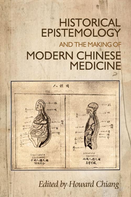 Cover of the book Historical epistemology and the making of modern Chinese medicine by , Manchester University Press