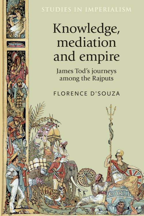 Cover of the book Knowledge, mediation and empire by Florence D'Souza, Manchester University Press