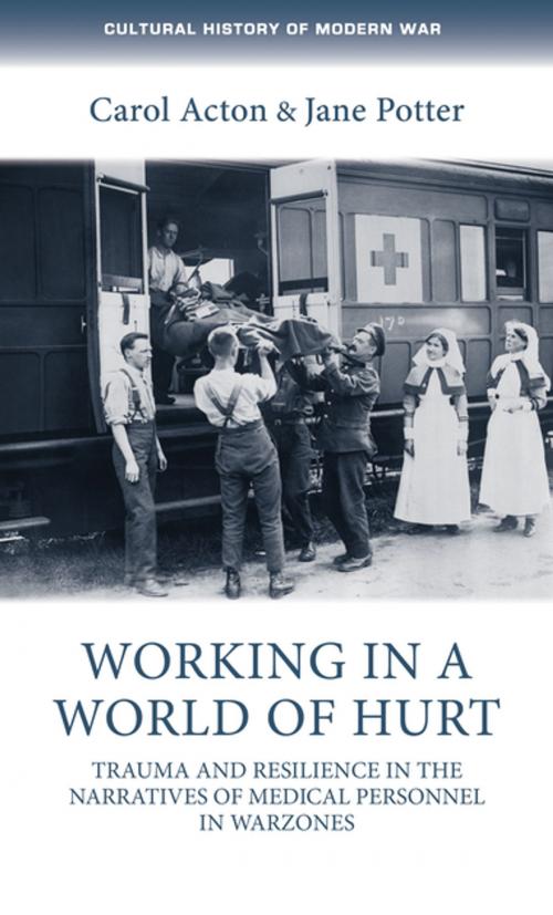 Cover of the book Working in a world of hurt by Carol Acton, Jane Potter, Manchester University Press