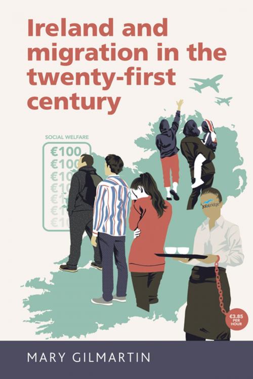 Cover of the book Ireland and migration in the twenty-first century by Mary Gilmartin, Manchester University Press