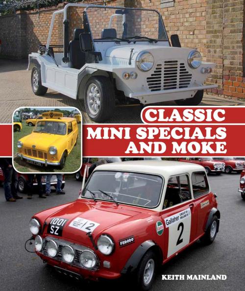Cover of the book Classic Mini Specials and Moke by Keith Mainland, Crowood