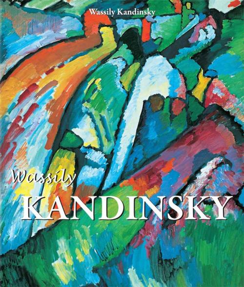 Cover of the book Kandinsky by Wassily Kandinsky, Parkstone International