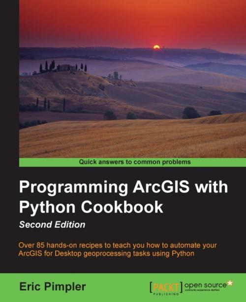 Cover of the book Programming ArcGIS with Python Cookbook - Second Edition by Eric Pimpler, Packt Publishing
