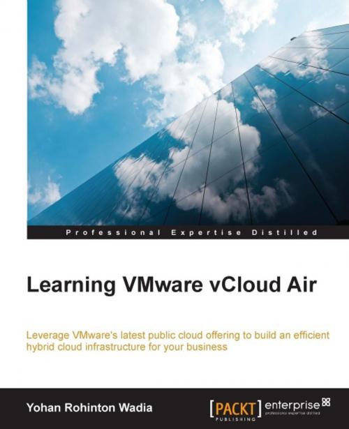 Cover of the book Learning VMware vCloud Air by Yohan Rohinton Wadia, Packt Publishing