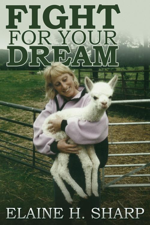 Cover of the book Fight For Your Dream by Elaine Hazel Sharp, Andrews UK